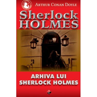 Arhiva lui Sherlock Holmes-Arthur C. Doyle