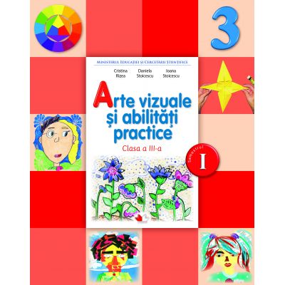 Arte vizuale si abilitati practice-Manual pentru clasa III(sem. I+II)