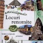 Prima mea enciclopedie - Locuri renumite