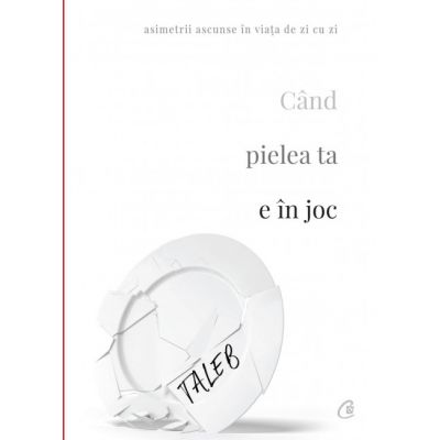 Cand pielea ta e in joc-Nassim Nicholas Taleb