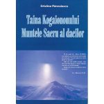 Taina Kogaiononului. Muntele sacru al dacilor-Cristina Panculescu