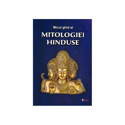 Micul ghid al mitologiei hinduse