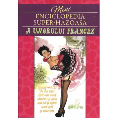 Mini Enciclopedia Super-Hazoasa a Umorului Francez