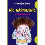 Nic Nastrusnic si casa bantuita – Francesca Simon 1