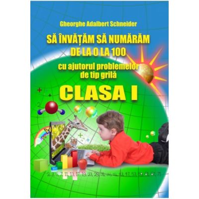 Sa invatam sa numaram de la 0 la 100 - clasa I