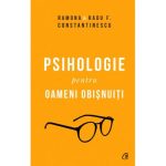 Psihologie pentru oameni obisnuiti (vol.1+2) - Radu F. Constantinescu