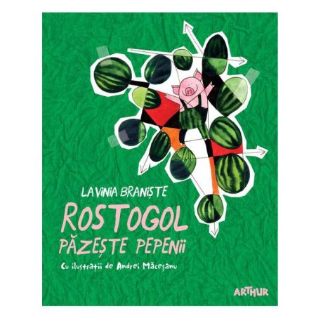 Rostogol pazeste pepenii - Lavinia Braniste