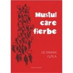 Mustul Care Fierbe - Octavian Goga