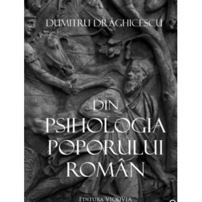 Din psihologia poporului roman - Dumitru Draghicescu