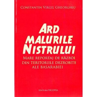 Ard malurile Nistrului - Constantin Virgil Gheorghiu