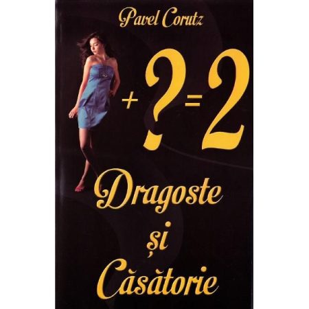 Dragoste si casatorie-Pavel Corutz