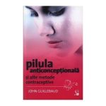 Pilula anticonceptionala si alte metode contraceptive