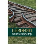 Simulacrele normalitatii-Eugen Negrici