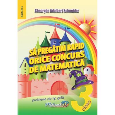 Sa pregatim rapid orice concurs de matematica (clasa III)