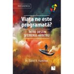 Viata ne este programata?-David R. Hamilton