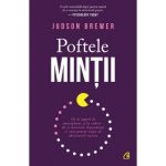 Poftele mintii - Judson Brewer