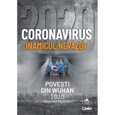 Coronavirus 2020 : Inamicul nevazut (Povesti din Wuhan)