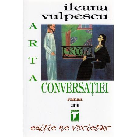 Arta conversatiei - Ileana Vulpescu