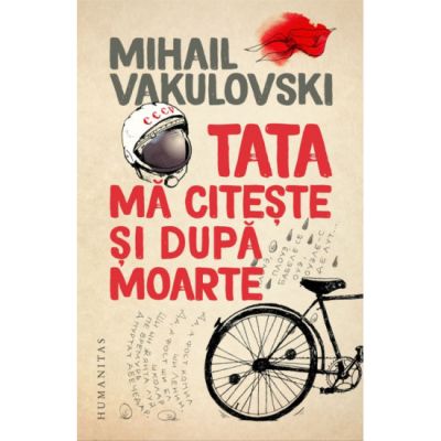 Tata ma citeste si dupa moarte - Mihail Vakulovski