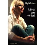 Iubirea care vindeca - Gigi Ghinea