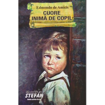 Cuore, inima de copil - Edmondo de Amicis