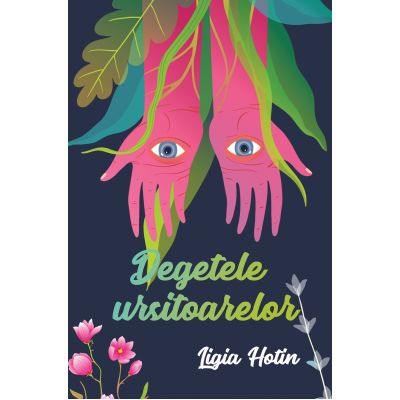 Degetele ursitoarelor - Ligia Hotin