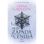 Prin zapada si cenusa vol.2 ( Seria Outlander ) - Diana Gabaldon