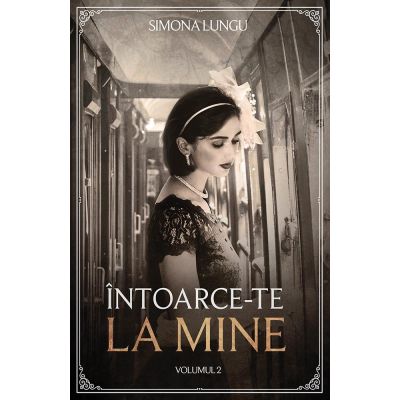 Intoarce-te la mine vol.2 - Simona Lungu