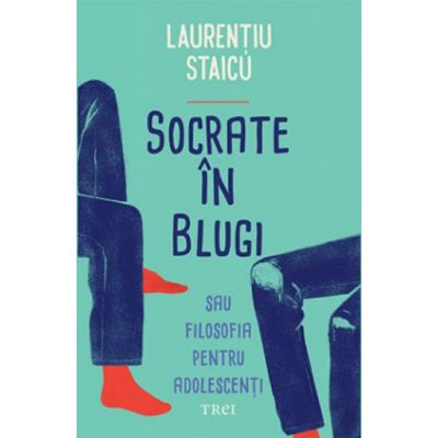 Socrate in blugi - Laurentiu Staicu