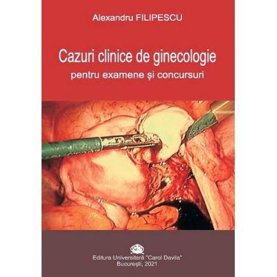 Cazuri clinice de ginecologie pentru examene si concursuri